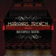 Marianas Trench - Masterpiece Theatre