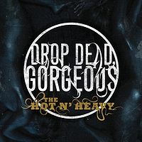 Drop Dead Gorgeous - The Hot N' Heavy