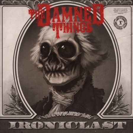 REVIEW: The Damned Things – “Ironiclast”