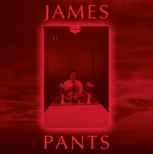 REVIEW: James Pants – “James Pants”